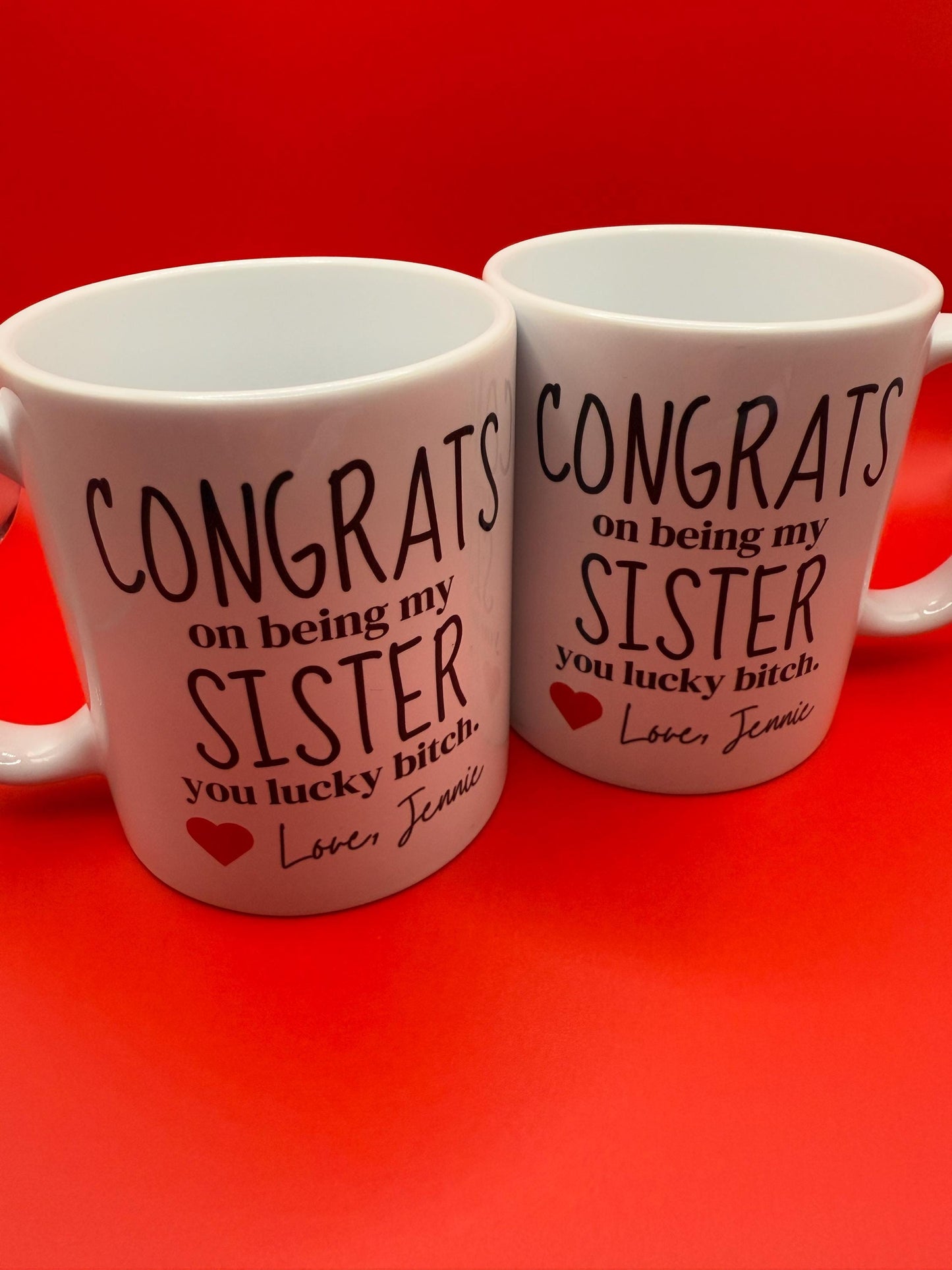 Congrats on being my sister, you lucky... 11oz Mug Personalized
