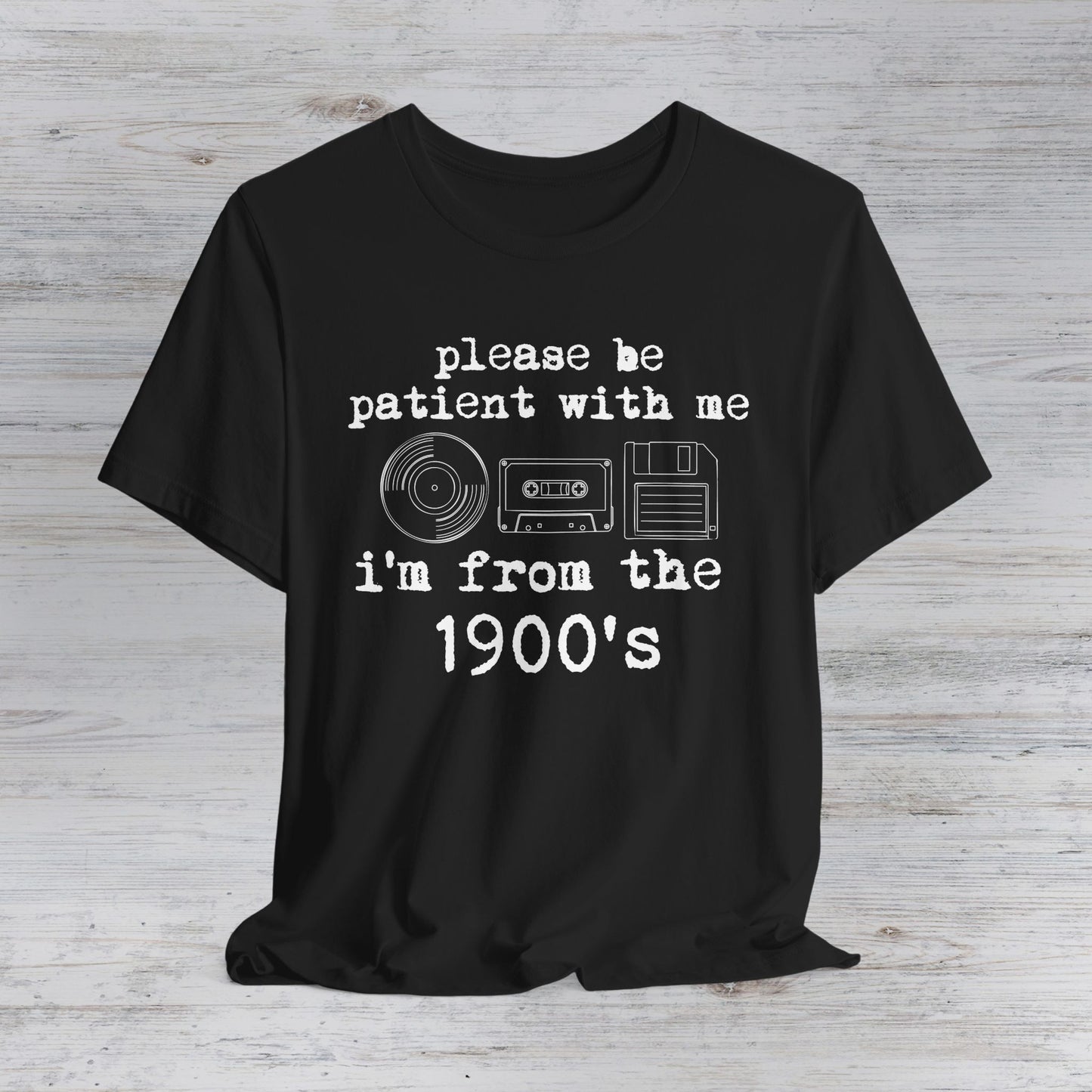please be patient with me i'm from the 1900's T-Shirt | Vintage tech graphic tee