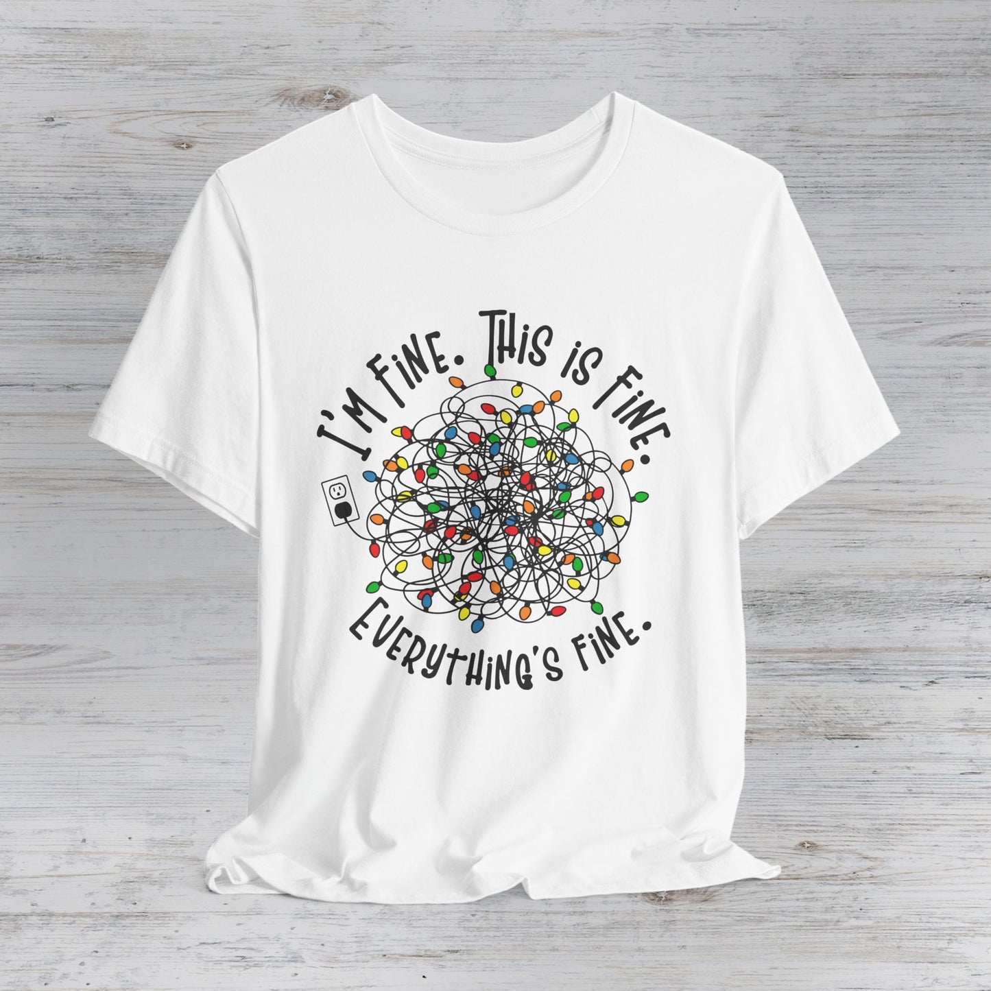 I'm Fine This Is Fine T-Shirt
