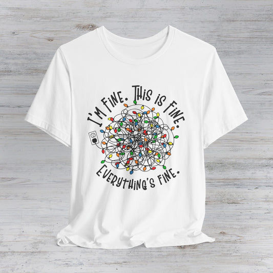 I'm Fine This Is Fine T-Shirt