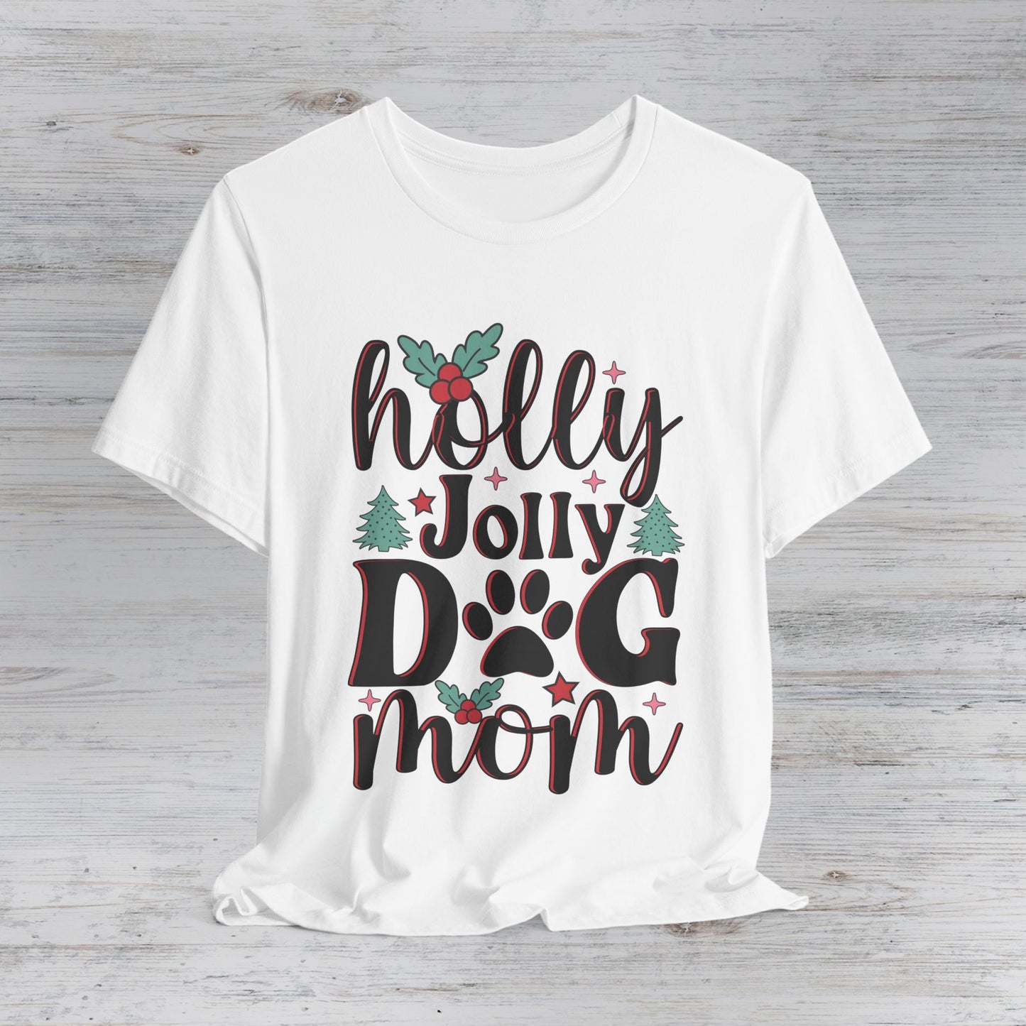 Holly Jolly Dog Mom Tee
