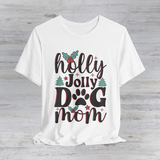 Holly Jolly Dog Mom Tee