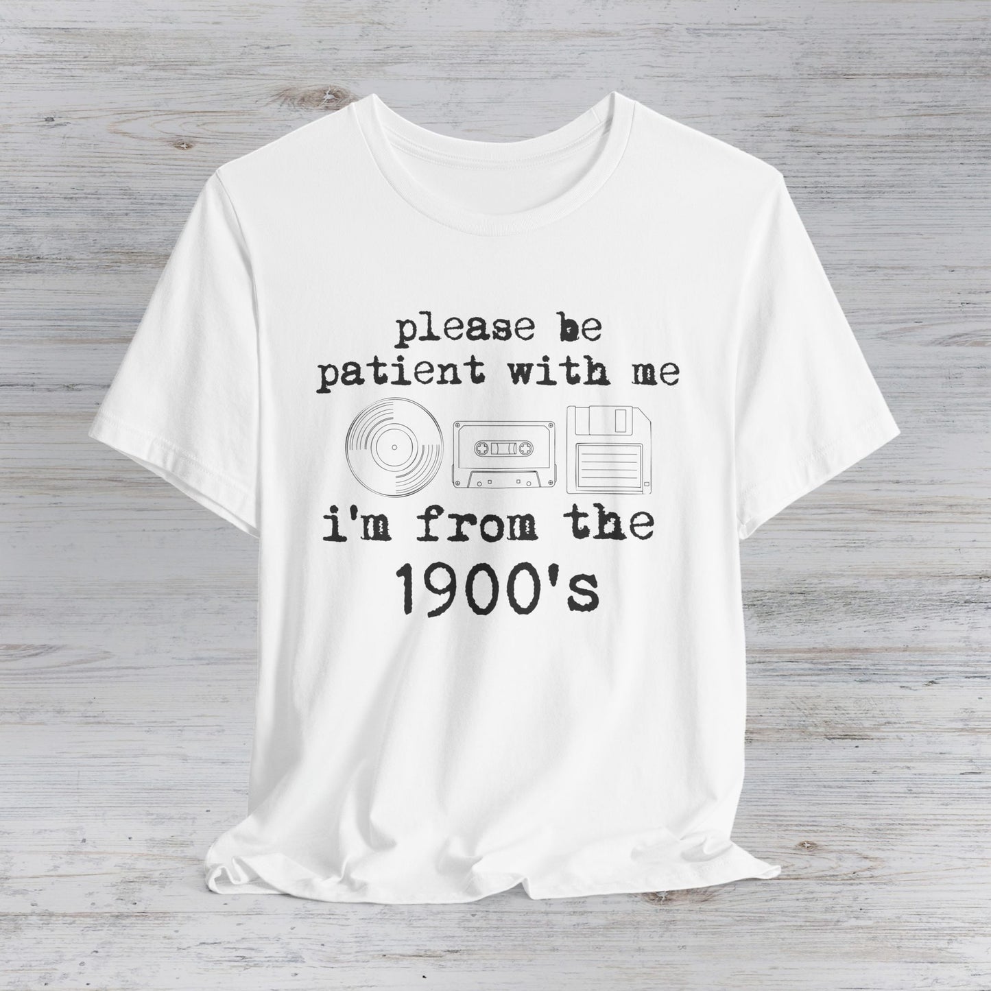 please be patient with me i'm from the 1900's T-Shirt | Vintage tech graphic tee