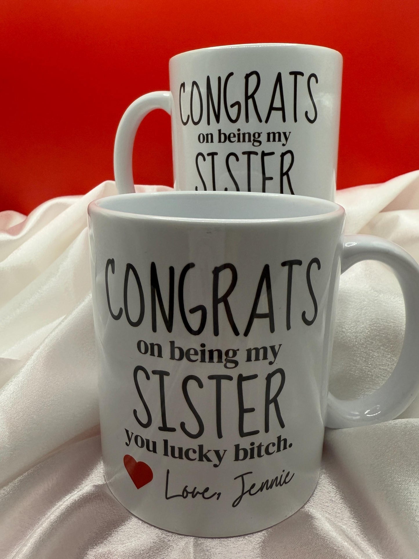 Congrats on being my sister, you lucky... 11oz Mug Personalized
